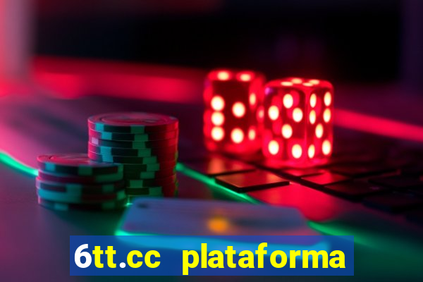 6tt.cc plataforma de jogos